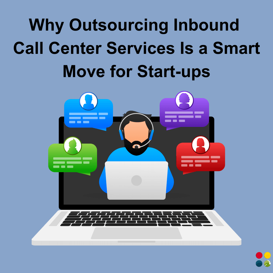 Why Outsourcing Inbound Call Center Services Is a Smart Move for Startups