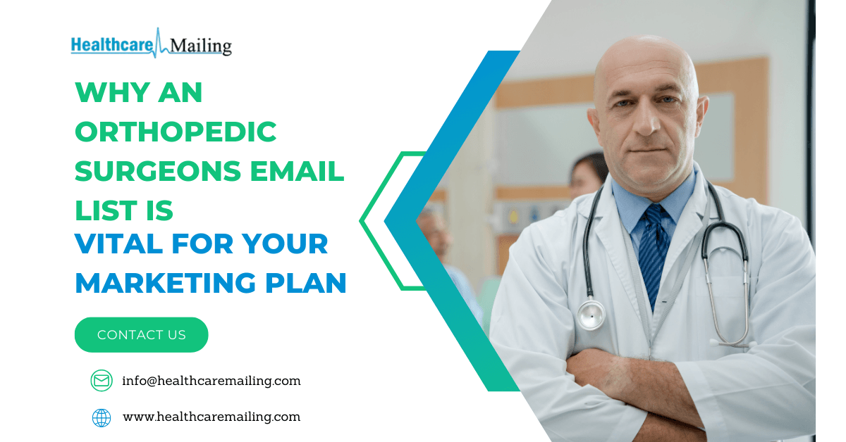 Why an Orthopedic Surgeons Email List is Vital for Your Marketing Plan