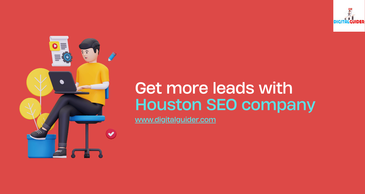 Get More Leads With Houston Seo Company