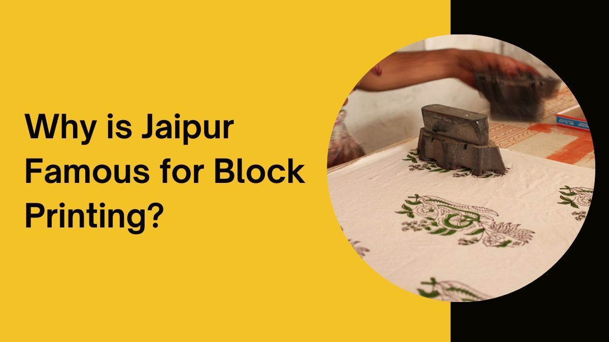 Why Is Jaipur Famous for Block Printing?