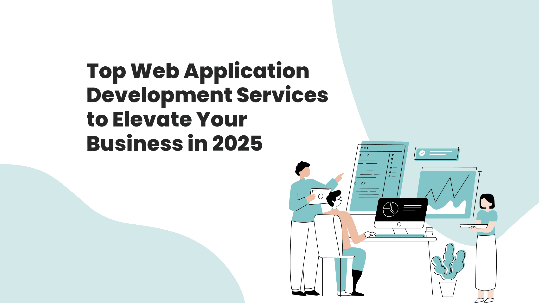 Top Web Application Development Services to Elevate Your Business in 2025