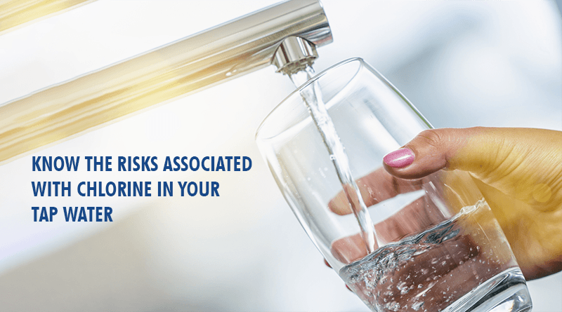 Know the Risks Associated With Chlorine in Your Tap Water.