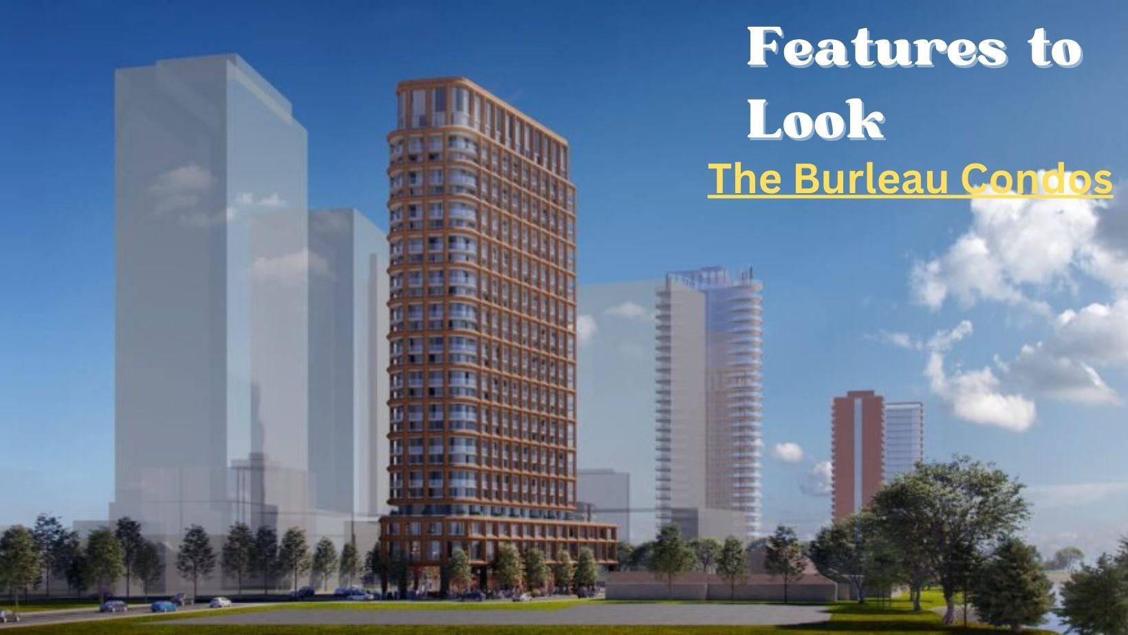 Why The Burleau Condos Should Be Your Next Dream Home