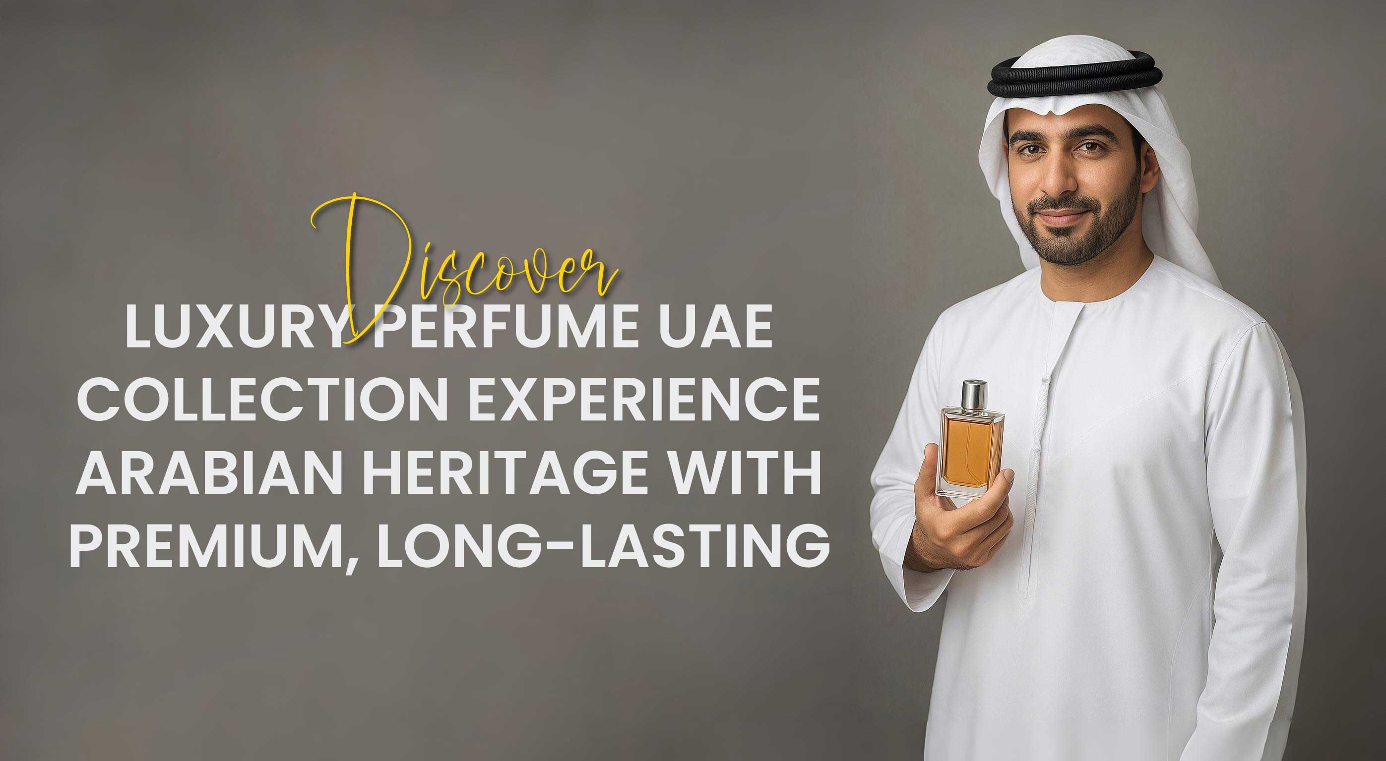 Discover luxury perfume UAE collection. Experience Arabian heritage with premium, long-lasting 