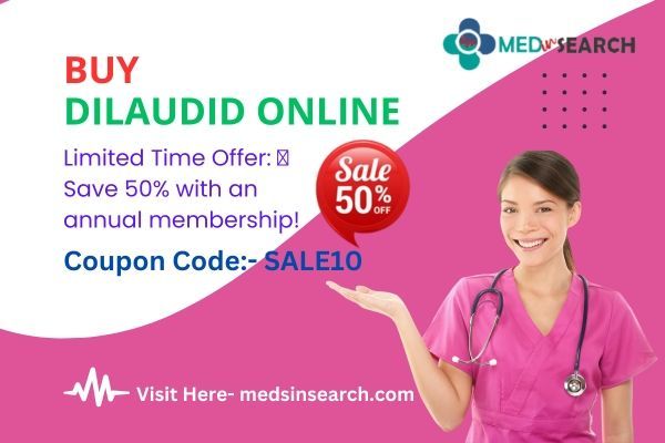 Buy Dilaudid Overnight Over the Counter 