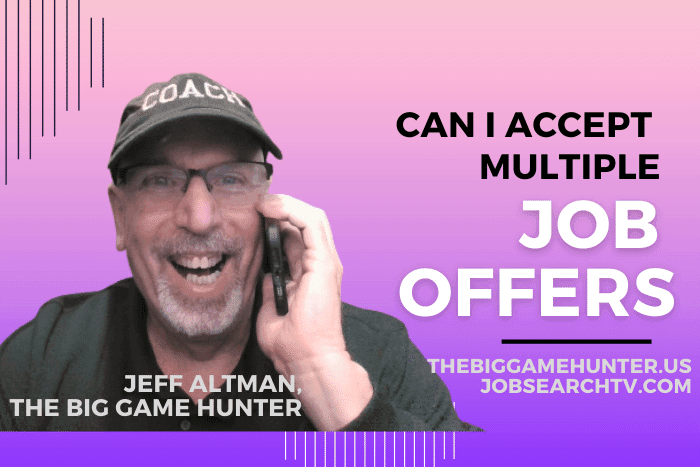 Can I Accept Multiple Job Offers? | JobSearchTV.com