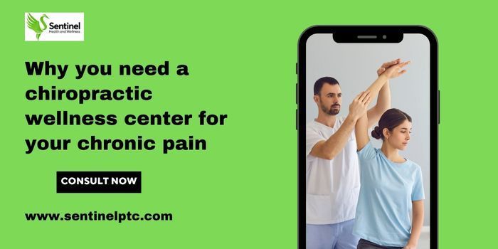 Why You Need a Chiropractic Wellness Center for Your Chronic Pain