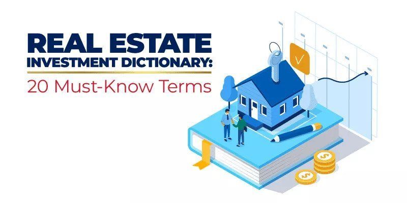 20 Must-Know Terms In Real Estate Investment