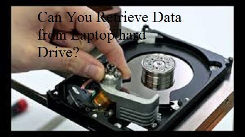 Can You Retrieve Data From Laptop Hard Drive?
