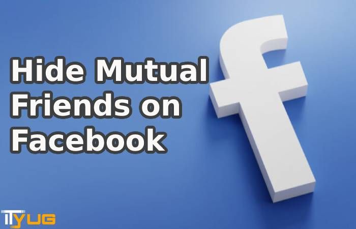 How Do I Hide Mutual Friends on Facebook Android?
