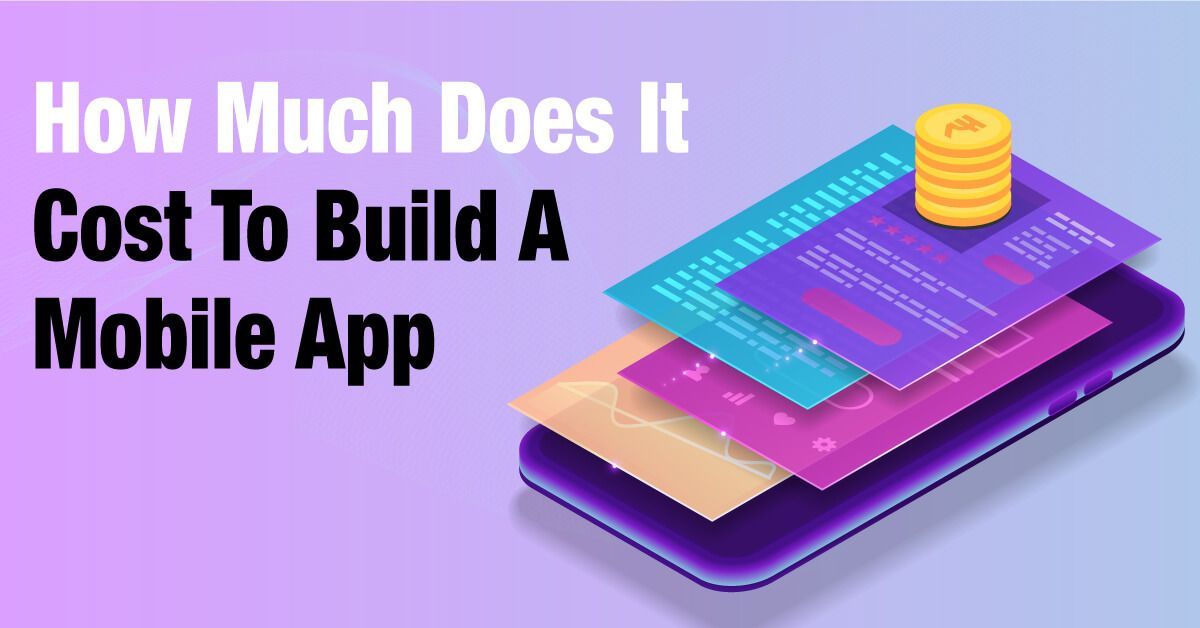 How Much Does It Cost to Build a Mobile App?
