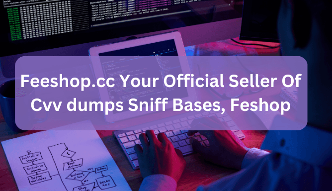 Feshop - Buy Dumps, Cvv, Sniff Bases, Tokens & Gifts