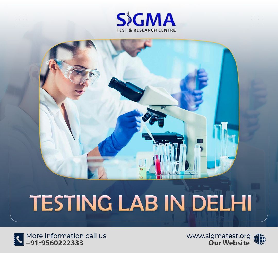 Sigma Test & Research Centre - the Pinnacle Testing Lab in Delhi
