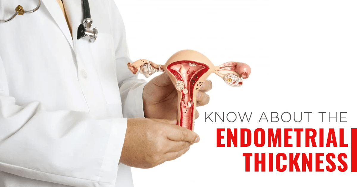 Endometrial Thickness for Pregnancy - What You Must Know