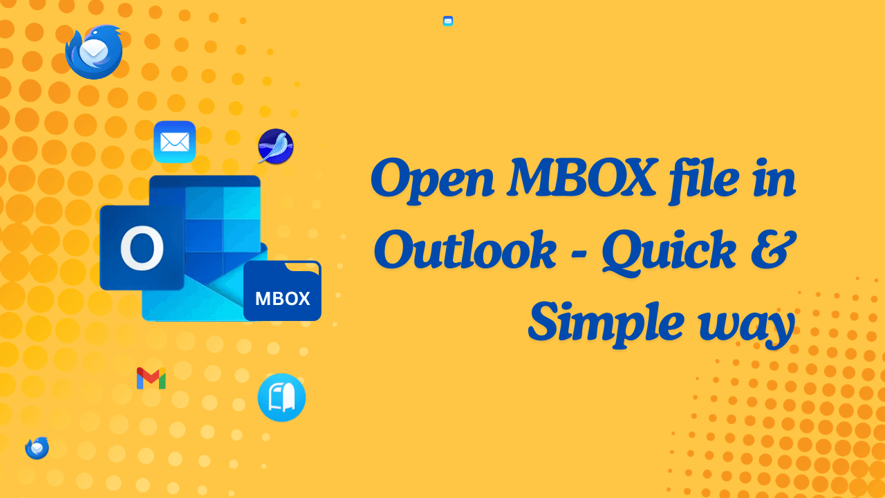 Open MBOX file in Outlook - Quick & Simple way