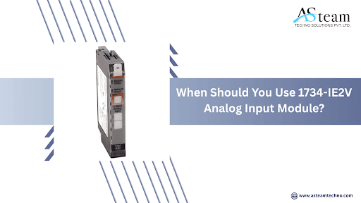 When Should You Use a 1734-IE2V Analog Input Module?