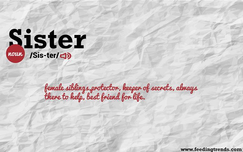 Sister,Abstract, humour, just for fun, English, literature, language, new dictionary, new word meanings, list of new English words, youthful word meanings, word meaning app, word meaning list