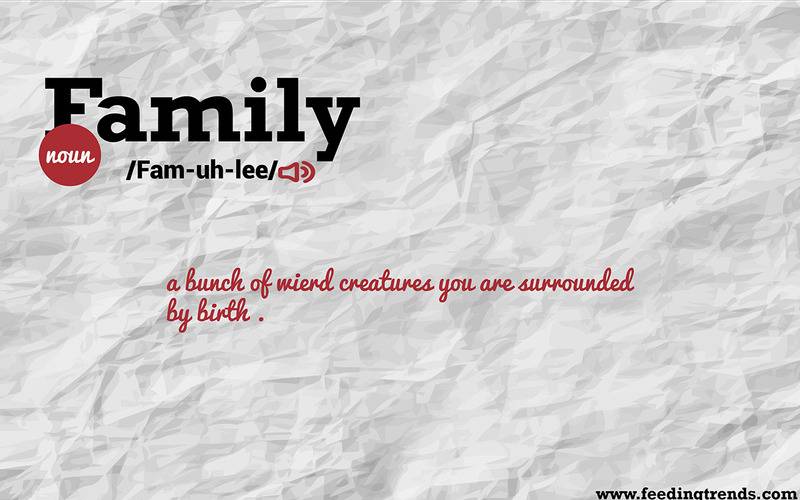 Family,Abstract, humour, just for fun, English, literature, language, new dictionary, new word meanings, list of new English words, youthful word meanings, word meaning app, word meaning list