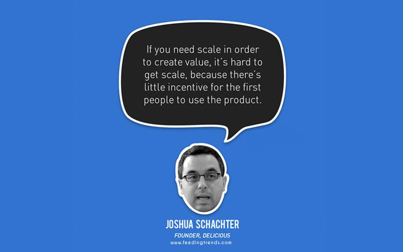 Joshua Schachter  ,startup, business, startup quotes wallpaper, startup quotes posters, startup quotes images, startup quotes funding, startup advice quotes, quotes about startup, quotes for startup, startup growth quotes, quotes in startup, witty startup quotes