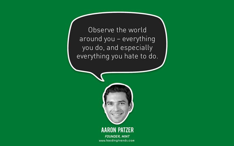 Aaron Patzer   ,startup, business, startup quotes wallpaper, startup quotes posters, startup quotes images, startup quotes funding, startup advice quotes, quotes about startup, quotes for startup, startup growth quotes, quotes in startup, witty startup quotes