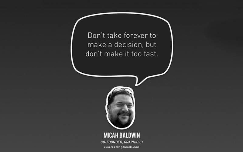 Micah Baldwin,startup, business, startup quotes wallpaper, startup quotes posters, startup quotes images, startup quotes funding, startup advice quotes, quotes about startup, quotes for startup, startup growth quotes, quotes in startup, witty startup quotes