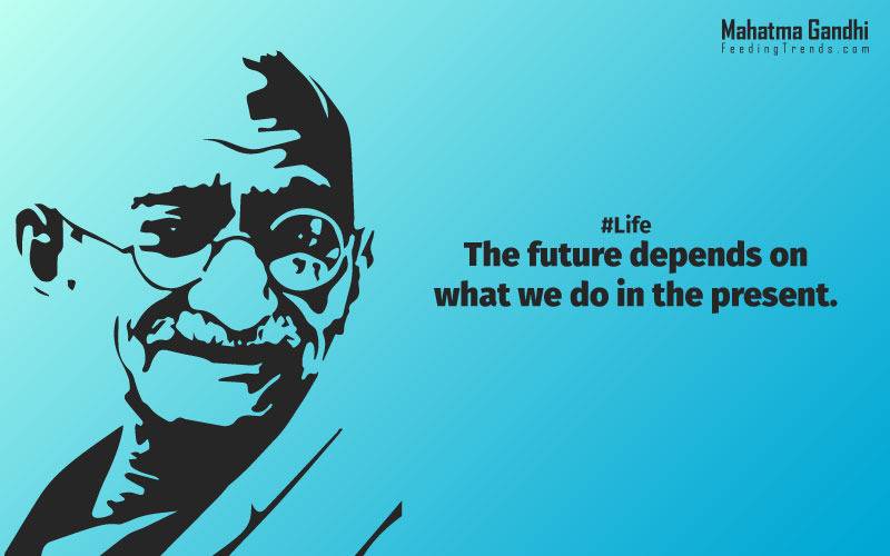 The future depends on what we do in the present., Love is the strongest force the world possesses and yet it is the humblest imaginable. , The real love is to love them that hate you, to love your neighbour even though you distrust him.,Your action expresses your priorities.,The law of love could be best understood and learned through little children., Relationships are based on four principles: respect, understanding, acceptance, and appreciation, mahatma gandhi,Hollywood, Bollywood, gandhi jayanti, 2nd october, country, independence, india, patriotism, goals, life, faith, my experiments with truth, feeding trend, feeding, trends, mahatma Gandhi quotes, quotes by Gandhi, quotes by mahatma Gandhi,Gandhi hi quotes, Indian quotes, mahatma Gandhi quotes on love, mahatma Gandhi quotes on education, mahatma Gandhi quotes on life