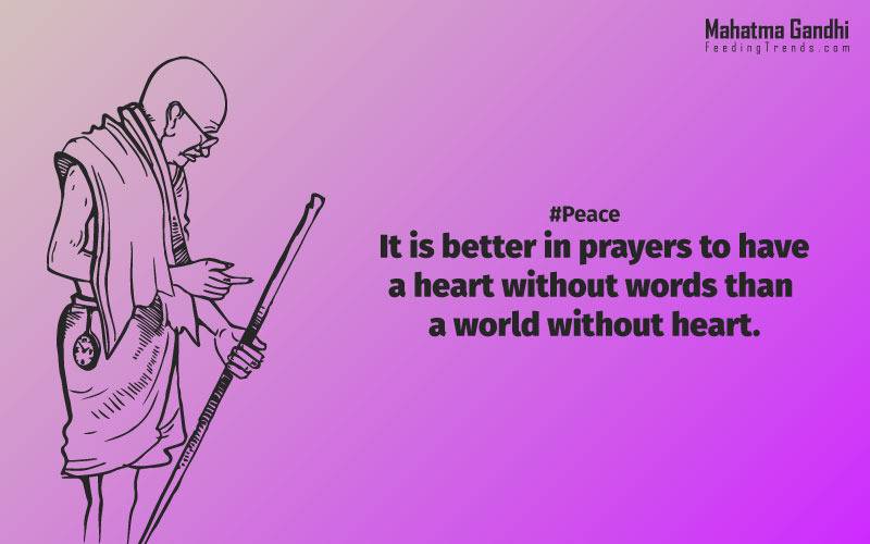 It is better in prayers to have a heart without words than a world without a heart., Forgiveness is the attitude of strong., The weak can never forgive. Forgiveness is the attribute of the strong., True education must correspond to the surrounding circumstances or it is not a healthy growth., A man is but the product of his thoughts, what he thinks, he becomes., What is really needed to make democracy function is not knowledge of facts, but right education., Literacy in itself is no education. Literacy is not the end of education or even the beginning. By education, I mean an all-round drawing out of the best in the child and man-body, mind and spirit., To believe in something, and not to live it, is dishonest., Find a purpose. The means will follow., There are two days in the year that we can not do anything, yesterday and tomorrow., Live as if you were to die tomorrow. Learn as if you were to live forever.,The future depends on what we do in the present., Love is the strongest force the world possesses and yet it is the humblest imaginable. , The real love is to love them that hate you, to love your neighbour even though you distrust him.,Your action expresses your priorities.,The law of love could be best understood and learned through little children., Relationships are based on four principles: respect, understanding, acceptance, and appreciation, mahatma gandhi,Hollywood, Bollywood, gandhi jayanti, 2nd october, country, independence, india, patriotism, goals, life, faith, my experiments with truth, feeding trend, feeding, trends, mahatma Gandhi quotes, quotes by Gandhi, quotes by mahatma Gandhi,Gandhi hi quotes, Indian quotes, mahatma Gandhi quotes on love, mahatma Gandhi quotes on education, mahatma Gandhi quotes on life