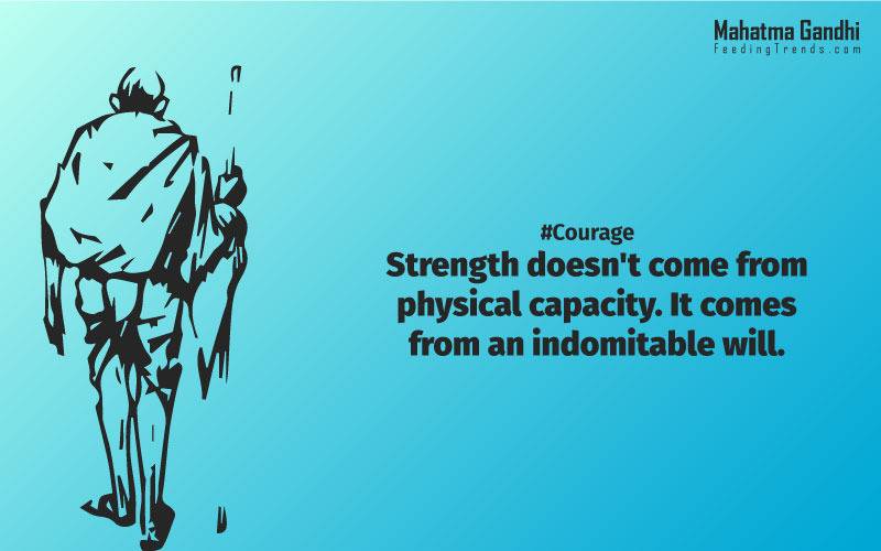 Strength doesn't come from physical capacity. It comes from an indomitable will., I will not let anyone walk through my mind with their dirty feet., An Ounce of practice is worth than tons of preaching., Non-violence is the greatest force at the disposal of mankind., It is better in prayers to have a heart without words than a world without a heart., Forgiveness is the attitude of strong., The weak can never forgive. Forgiveness is the attribute of the strong., True education must correspond to the surrounding circumstances or it is not a healthy growth., A man is but the product of his thoughts, what he thinks, he becomes., What is really needed to make democracy function is not knowledge of facts, but right education., Literacy in itself is no education. Literacy is not the end of education or even the beginning. By education, I mean an all-round drawing out of the best in the child and man-body, mind and spirit., To believe in something, and not to live it, is dishonest., Find a purpose. The means will follow., There are two days in the year that we can not do anything, yesterday and tomorrow., Live as if you were to die tomorrow. Learn as if you were to live forever.,The future depends on what we do in the present., Love is the strongest force the world possesses and yet it is the humblest imaginable. , The real love is to love them that hate you, to love your neighbour even though you distrust him.,Your action expresses your priorities.,The law of love could be best understood and learned through little children., Relationships are based on four principles: respect, understanding, acceptance, and appreciation, mahatma gandhi,Hollywood, Bollywood, gandhi jayanti, 2nd october, country, independence, india, patriotism, goals, life, faith, my experiments with truth, feeding trend, feeding, trends, mahatma Gandhi quotes, quotes by Gandhi, quotes by mahatma Gandhi,Gandhi hi quotes, Indian quotes, mahatma Gandhi quotes on love, mahatma Gandhi quotes on education, mahatma Gandhi quotes on life