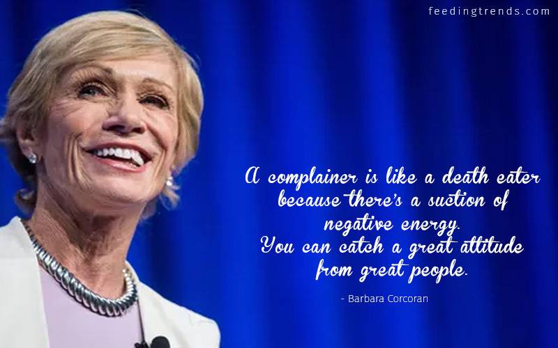 Barbara Corcoran quotes, Barbara Corcoran motivational quotes, Barbara Corcoran inspirational quotes, Barbara Corcoran shark tank, Barbara Corcoran net worth, entrepreneurship quotes, startup quotes, best entrepreneurship quotes, best startup quotes, top entrepreneurship quotes, stop startup quotes, most powerful entrepreneurship quotes, most powerful startup quotes, best business quotes, top business quotes, Barbara Corcoran business quotes, Barbara Corcoran startup quotes, Barbara Corcoran story, Barbara Corcoran life, Barbara Corcoran family, Barbara Corcoran background, making of Barbara Corcoran, best of Barbara Corcoran, best quotes by Barbara Corcoran, quotes about business, quotes about startup, quotes about entrepreneurship, quotes about leadership, quotes about team building, quotes about starting, quotes about decision making, quotes about growth, quotes about hiring, quotes about partnership, quotes about relationship, quotes about customers, quotes about change, quotes about networking, famous Barbara Corcoran quotes, popular Barbara Corcoran quotes, Barbara Corcoran ventures, Barbara Corcoran quotations, Barbara Corcoran sayings, quotes about trust, quotes about self-confidence, quotes about power, quotes about will power, feeding trends, feeding trends article, article on feeding trends