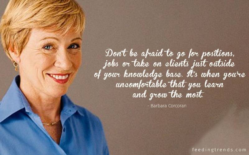 Barbara Corcoran quotes, Barbara Corcoran motivational quotes, Barbara Corcoran inspirational quotes, Barbara Corcoran shark tank, Barbara Corcoran net worth, entrepreneurship quotes, startup quotes, best entrepreneurship quotes, best startup quotes, top entrepreneurship quotes, stop startup quotes, most powerful entrepreneurship quotes, most powerful startup quotes, best business quotes, top business quotes, Barbara Corcoran business quotes, Barbara Corcoran startup quotes, Barbara Corcoran story, Barbara Corcoran life, Barbara Corcoran family, Barbara Corcoran background, making of Barbara Corcoran, best of Barbara Corcoran, best quotes by Barbara Corcoran, quotes about business, quotes about startup, quotes about entrepreneurship, quotes about leadership, quotes about team building, quotes about starting, quotes about decision making, quotes about growth, quotes about hiring, quotes about partnership, quotes about relationship, quotes about customers, quotes about change, quotes about networking, famous Barbara Corcoran quotes, popular Barbara Corcoran quotes, Barbara Corcoran ventures, Barbara Corcoran quotations, Barbara Corcoran sayings, quotes about trust, quotes about self-confidence, quotes about power, quotes about will power, feeding trends, feeding trends article, article on feeding trends