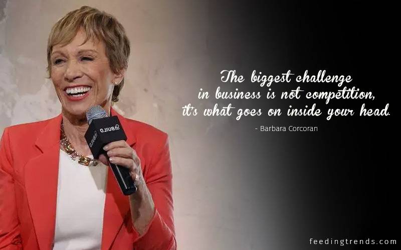 Barbara Corcoran quotes, Barbara Corcoran motivational quotes, Barbara Corcoran inspirational quotes, Barbara Corcoran shark tank, Barbara Corcoran net worth, entrepreneurship quotes, startup quotes, best entrepreneurship quotes, best startup quotes, top entrepreneurship quotes, stop startup quotes, most powerful entrepreneurship quotes, most powerful startup quotes, best business quotes, top business quotes, Barbara Corcoran business quotes, Barbara Corcoran startup quotes, Barbara Corcoran story, Barbara Corcoran life, Barbara Corcoran family, Barbara Corcoran background, making of Barbara Corcoran, best of Barbara Corcoran, best quotes by Barbara Corcoran, quotes about business, quotes about startup, quotes about entrepreneurship, quotes about leadership, quotes about team building, quotes about starting, quotes about decision making, quotes about growth, quotes about hiring, quotes about partnership, quotes about relationship, quotes about customers, quotes about change, quotes about networking, famous Barbara Corcoran quotes, popular Barbara Corcoran quotes, Barbara Corcoran ventures, Barbara Corcoran quotations, Barbara Corcoran sayings, quotes about trust, quotes about self-confidence, quotes about power, quotes about will power, feeding trends, feeding trends article, article on feeding trends