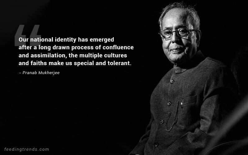 pranab mukherjee, pranab mukherjee quotes, pranab mukherjee quotes about India, patriotic quotes, pranab mukherjee quotations