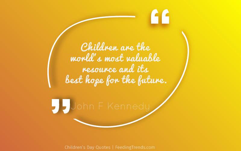 Children’s Day Quotes, Happy Children’s Day Quotes, Children’s day wishes, happy children’s quotes, children’s day quotes in English, inspirational children’s day quotes, children’s quotes by Nehru