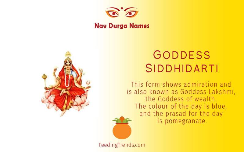 Goddess Shailputri, Goddess Brahmacharini, Goddess Chandraghanta, Goddess  Kushmanda,  Goddess  Skandmata,  Goddess  Katyayani,  Goddess  Kalratri, Goddess  Mahagauri,  Goddess  Sidhidatri, Navratri Devi names