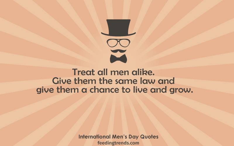 International Men's day quotes, Happy Men's Day, Men's Day Quotes, World Men's day, quotes for men, men's quotes, best quotes for men, men's day quote