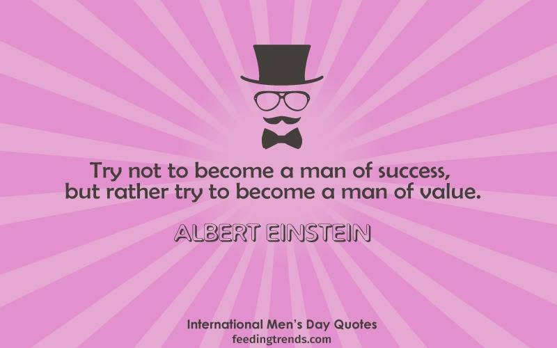 International Men's day quotes, Happy Men's Day, Men's Day Quotes, World Men's day, quotes for men, men's quotes, best quotes for men, men's day quote