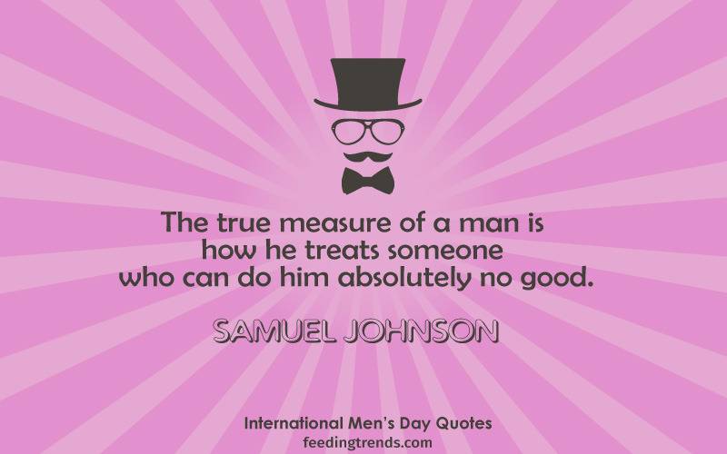 International Men's day quotes, Happy Men's Day, Men's Day Quotes, World Men's day, quotes for men, men's quotes, best quotes for men, men's day quote