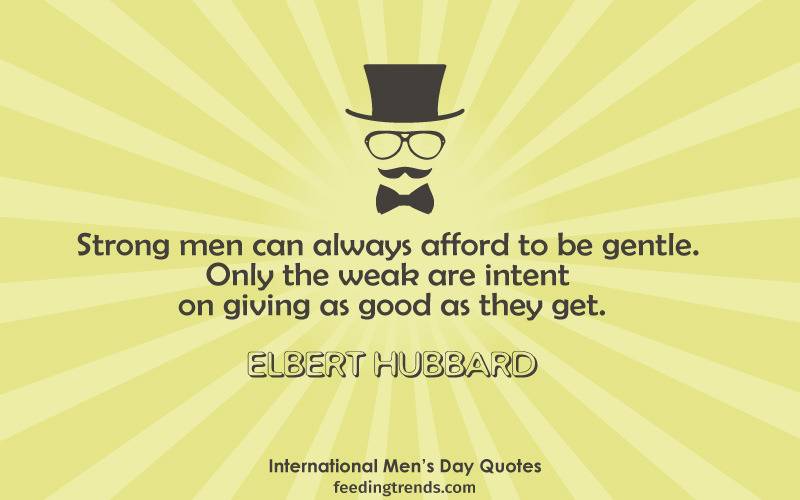 International Men's day quotes, Happy Men's Day, Men's Day Quotes, World Men's day, quotes for men, men's quotes, best quotes for men, men's day quote