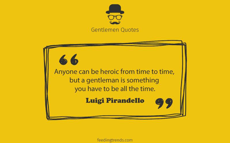 Gentlemen quotes, quotes for men, mens day quotes