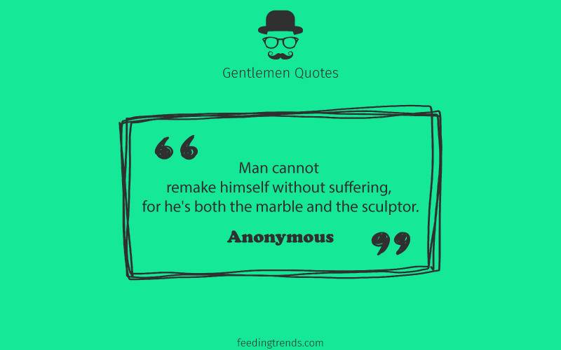 Gentlemen quotes, quotes for men, mens day quotes