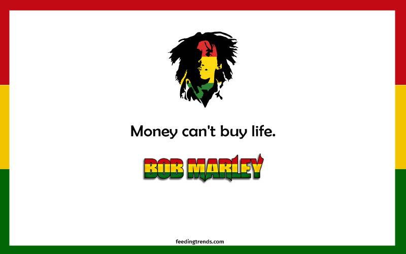 Bob Marley quotes, quote of Bob Marley, Bob Marley quote, quotes by Bob Marley, quote by Bob Marley, quote on love, quote on life, quote on the money