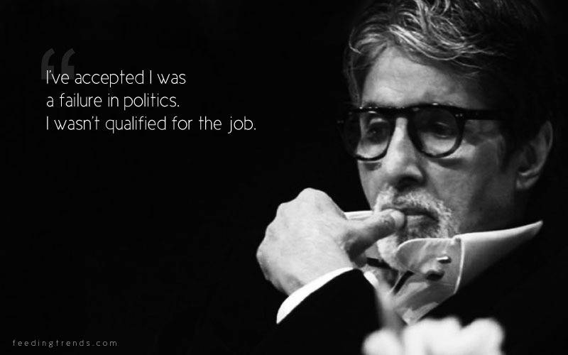 Amitabh Bachchan, Amitabh Bachchan quotes, quotes by Amitabh Bachchan, success quotes, life quotes